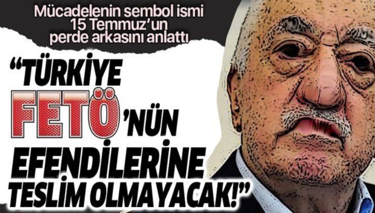 FETÖ’yle mücadelenin sembol isimlerinden olan savcı Fuzuli Aydoğdu: Türkiye FETÖ’nün efendilerine teslim olmayacak