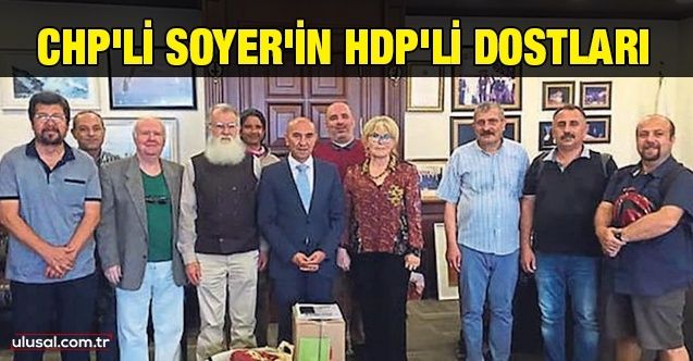 CHP'li Soyer'in HDP'li dostları