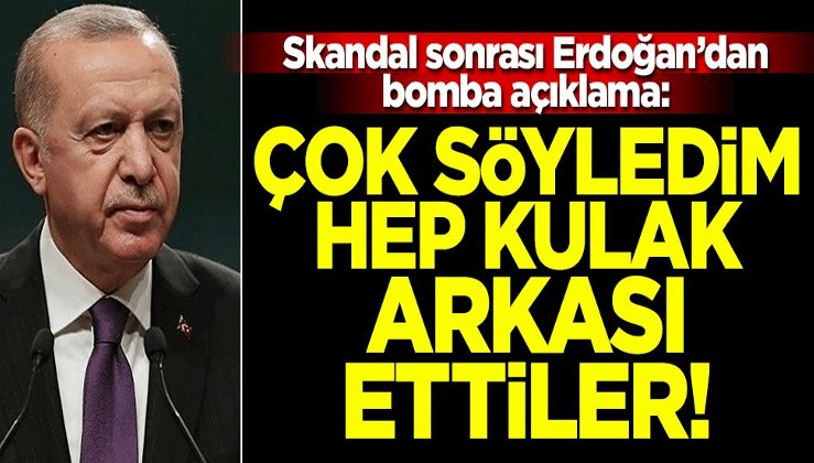 Erdoğan: Hep söyledim ama kulak arkası ettiler!