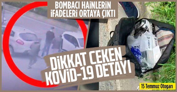 SON DAKİKA: Otogar saldırganlarının ifadelerine ulaşıldı! Dikkat çeken Kovid19 detayı