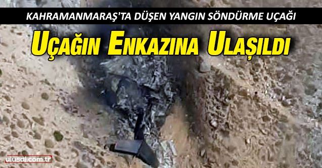 Kahramanmaraş'ta düşen yangın söndürme uçağının enkazına ulaşıldı