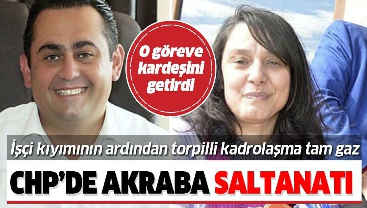 CHP'li Başkan Serkan Küçükkuru kardeşini belediye şirketi müdürü yaptı!.