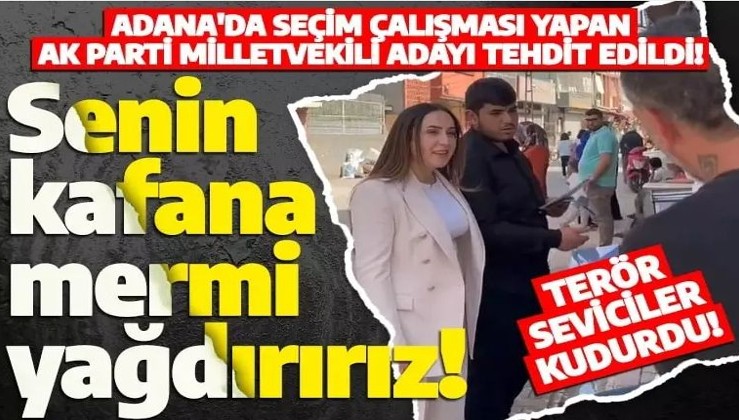 HDP'lilerin çirkin saldırıları bitmiyor! Ak Parti Adana Milletvekili Adayı Fatima Yurduseven ölümle tehdit edildi