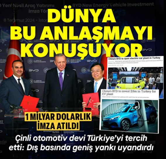 İmzalar atıldı: Çinli otomotiv devi BYD'nin Türkiye kararı dış basında geniş yankı buldu