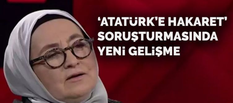 Sevda Noyan’ın ‘Atatürk’ün hatırasına hakaret’ soruşturmasında yeni gelişme