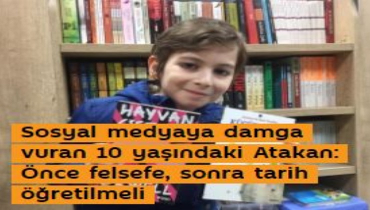 Sosyal medyaya damga vuran 10 yaşındaki Atakan: Önce felsefe, sonra tarih öğretilmeli