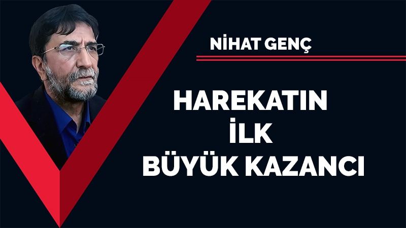 Nihat Genç: Harekatın ilk büyük kazancı