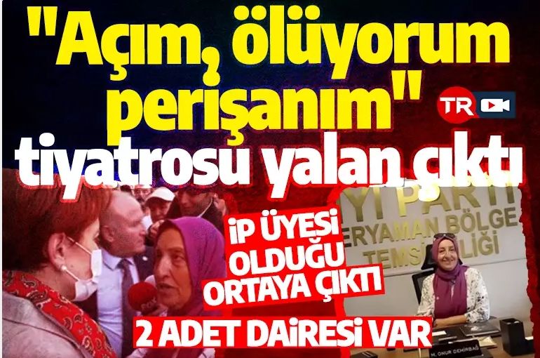 İYİ Parti'nin "Açım, ölüyorum, perişanım" adlı tiyatrosu yalan çıktı: Nurgül Sipahi'nin İP üyesi olduğu ortaya çıktı