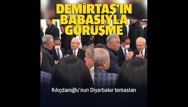Kılıçdaroğlu HDP'li Demirtaş'ın babasıyla görüştü