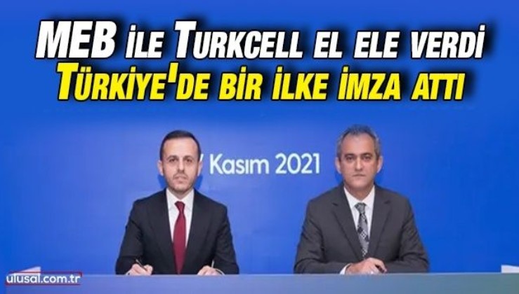 MEB ile Turkcell el ele verip Türkiye'de bir ilke imza attı