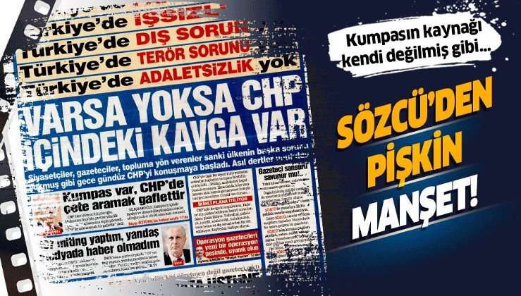 Aman bonzai etkisi geçmesin: "Külliye'deki CHP'li" yalanının mimarı Sözcü Gazetesi'nden pişkin manşet!.