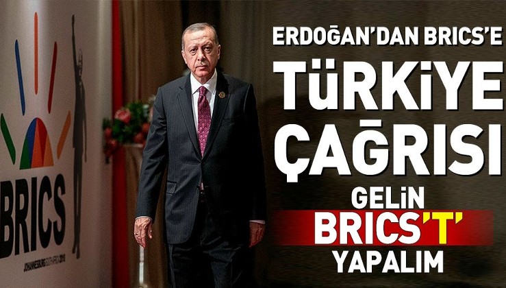 Erdoğan'dan BRICS'e 'T' eklensin teklifi