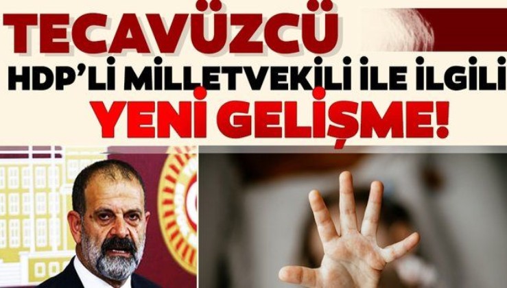 HDP'li tecavüzcü Tuma Çelik utanmadan mağduru suçladı!