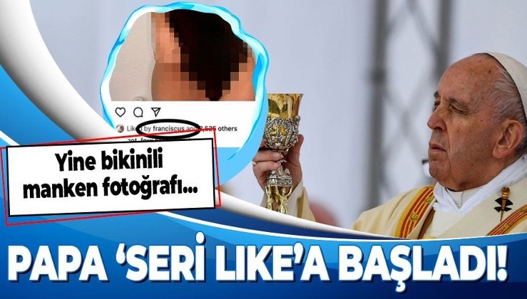 Papa Francis 'stalker' çıktı! Instagram'dan yine bikinili manken fotoğrafı beğendi