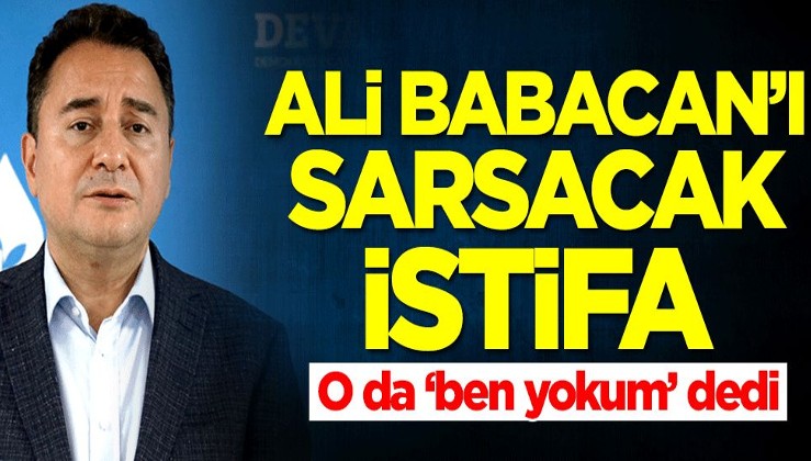 Ali Babacan'ı sarsacak istifa! O da ‘ben yokum’ dedi
