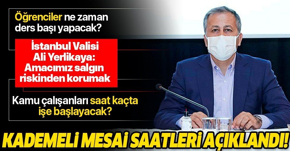 Son dakika: Kademeli mesai nasıl olacak? İstanbul Valisi Ali Yerlikaya açıkladı