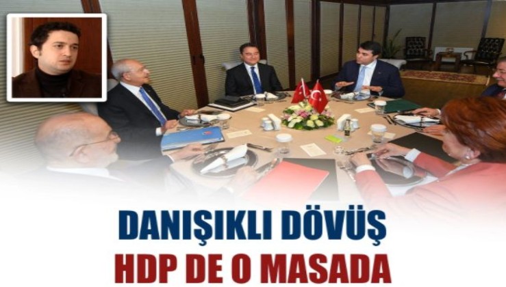 Danışıklı dövüş: HDP de o masada