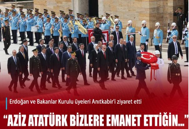 Yeni Bakanlar Kurulu Anıtkabir'de: Aziz Atatürk bizlere emanet ettiğin...