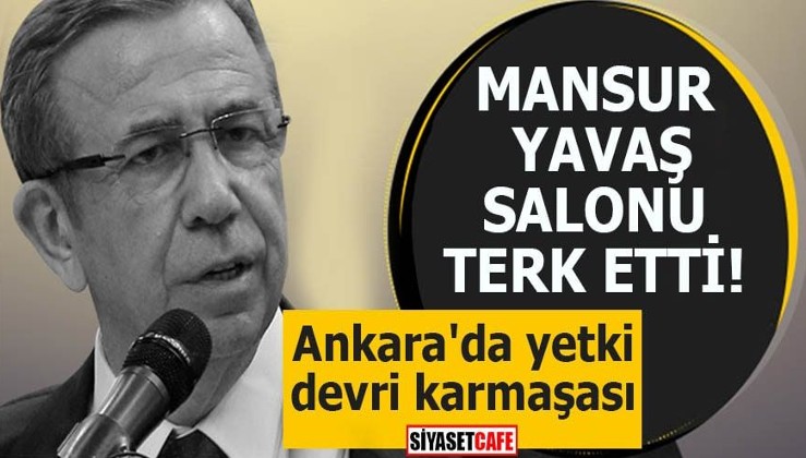 Ankara'da yetki devri karmaşası Mansur Yavaş salonu terk etti