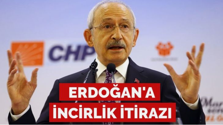 Kılıçdaroğlu’ndan Erdoğan’a İncirlik itirazı