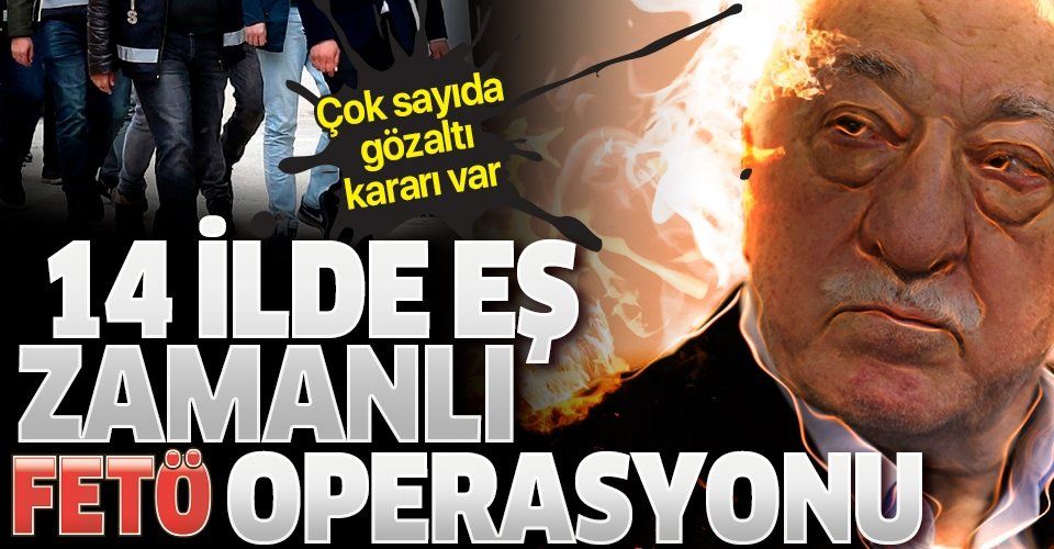 Son dakika: Adana merkezli 14 ilde FETÖ operasyonu: 27 şüpheli hakkında gözaltı kararı verildi