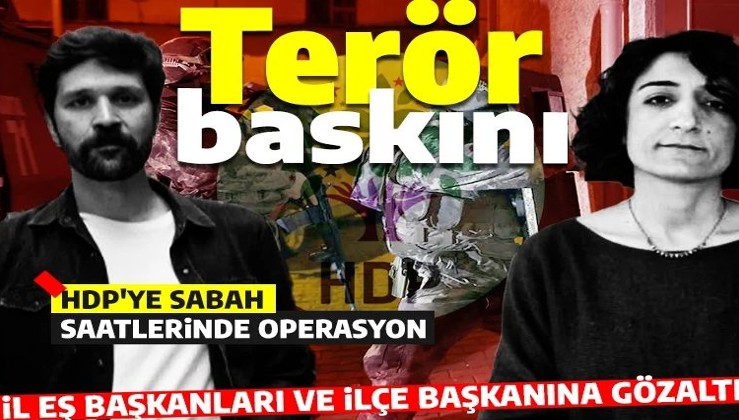 Son dakika... İzmir'de terör operasyonu: HDP il ve ilçe yöneticilerine gözaltı!