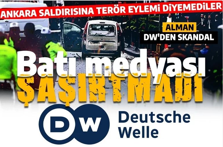 Batı şaşırtmadı: Teröre hep destek tam destek! Alman DW'den skandal! Ankara saldırısına terör eylemi diyemediler!