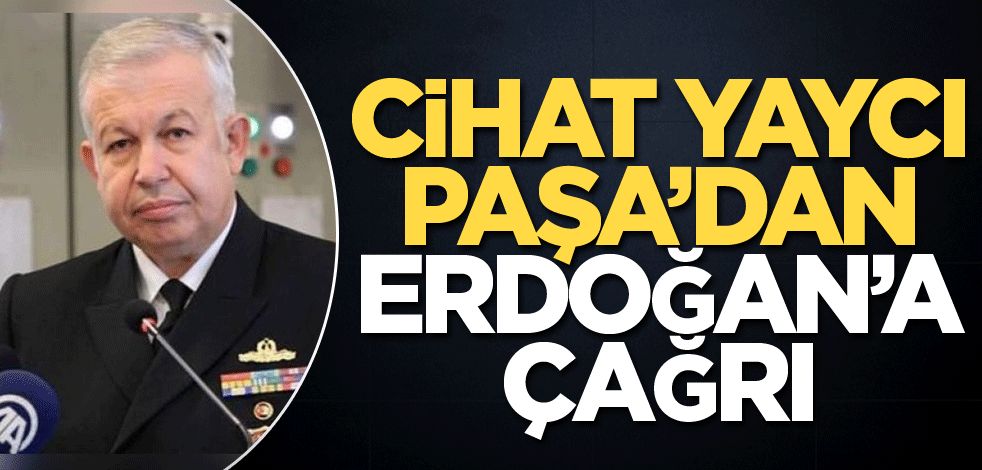 Cihat Yaycı’dan Erdoğan’a çağrı