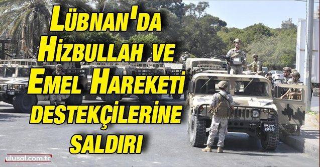 Lübnan'da Hizbullah ve Emel Hareketi destekçilerine saldırı