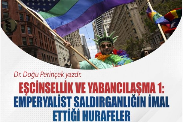 Eşcinsellik ve Yabancılaşma 1: Emperyalist saldırganlığın imal ettiği hurafeler