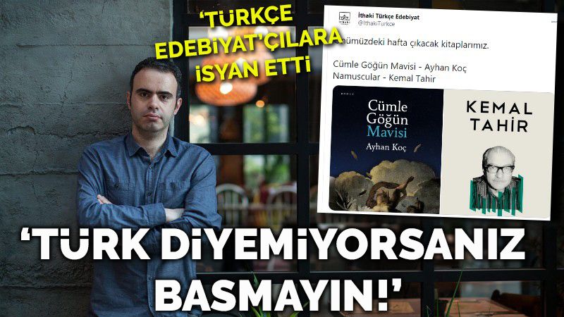 KültürSanat  'Türkçe Edebiyat'çılara isyan etti: Türk demekten hoşlanmıyorsanız...