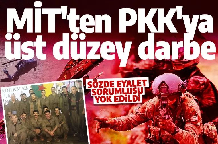 Son dakika: MİT'ten PKK'ya üst düzey darbe! Sözde eyalet sorumlusu yok edildi