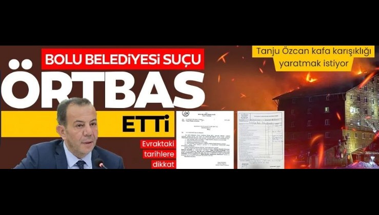 SON DAKİKA! Bolu Belediye Başkanı Tanju Özcan kafa karışıklığı yaratmak istiyor! Belgelerdeki tarihlere dikkat: Suçu örtbas etti