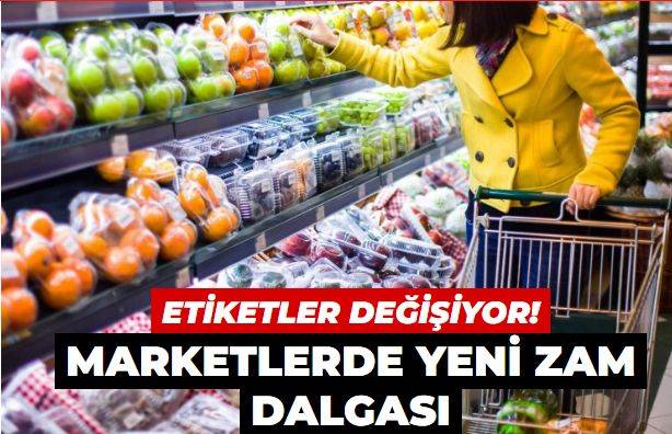 Marketlerde yeni zam dalgası: Etiketler değişmeye başladı