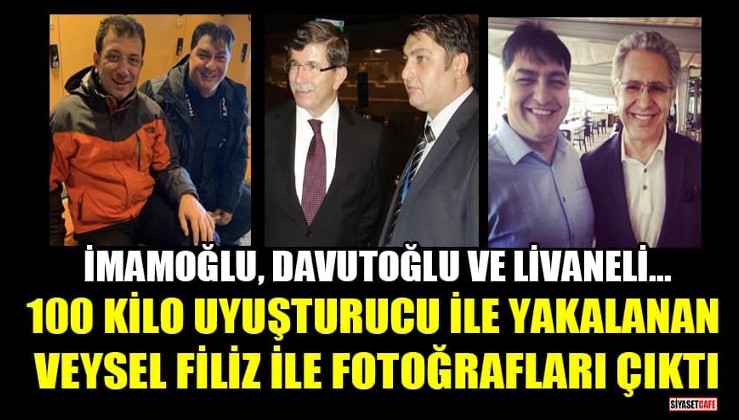 İmamoğlu, Davutoğlu ve Livaneli'nin 100 kilo uyuşturucu ile yakalanan Veysel Filiz ile fotoğrafı çıktı