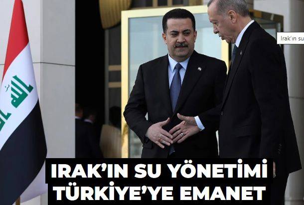 Irak’ın su yönetimi Türkiye’ye emanet