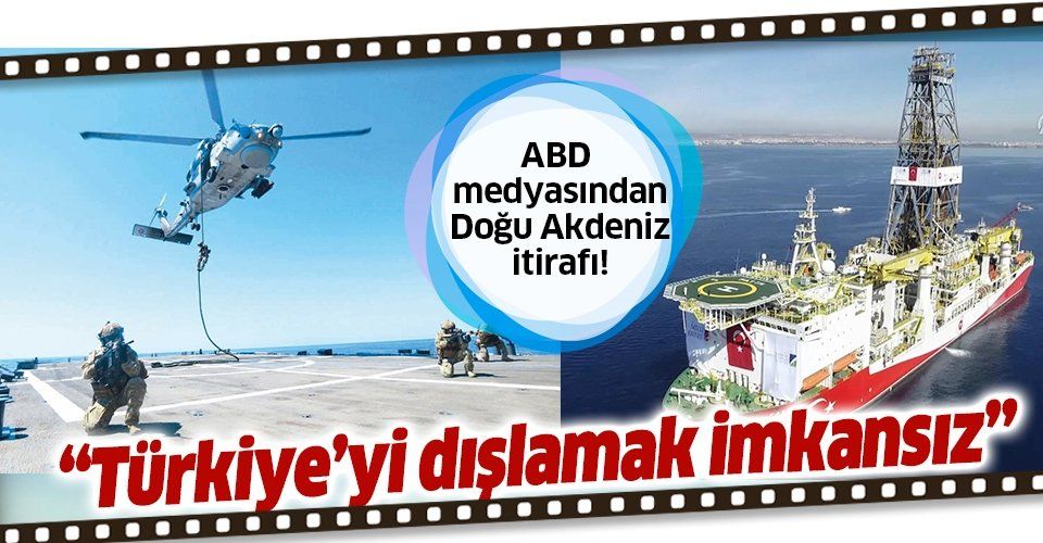 ABD medyasından Doğu Akdeniz itirafı: Türkiye’yi dışlamak imkansız!