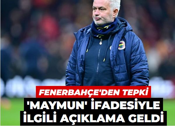 Fenerbahçe'den Mourinho'nun 'maymun' ifadesiyle ilgili açıklama