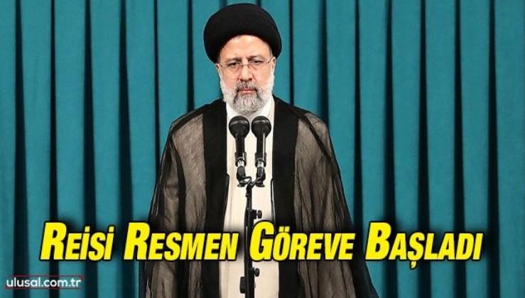 İran'ın 8. Cumhurbaşkanı Reisi resmen görevine başladı
