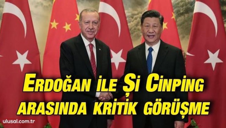 Cumhurbaşkanı Erdoğan ile Çin Devlet Başkanı Şi Cinping görüştü