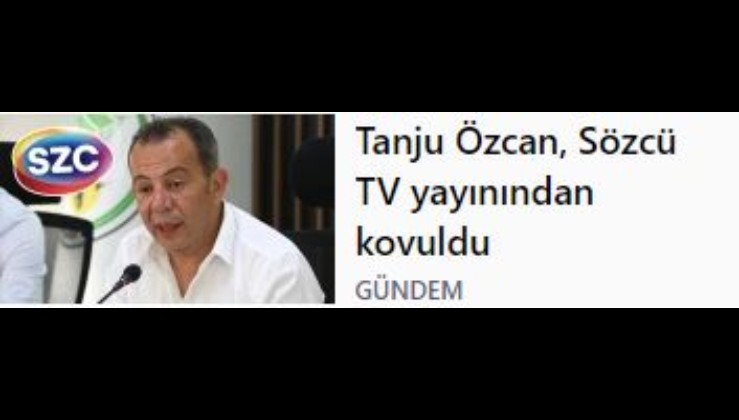 Tanju Özcan, Sözcü TV canlı yayınından kovuldu: 'Böyle yayın adabı olmaz'