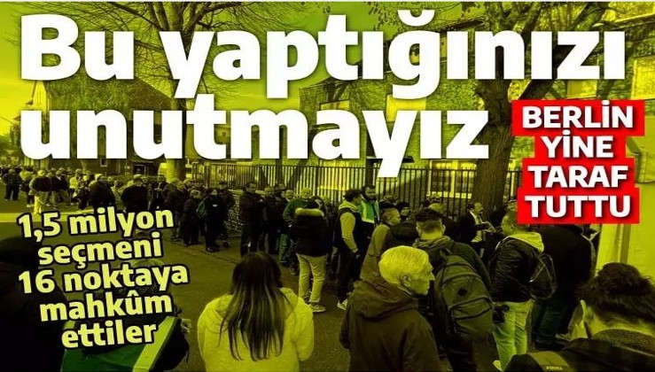 1,5 milyon gurbetçiyi 26 noktaya mahkûm ettiler: Bu kararı Ankara unutmaz!