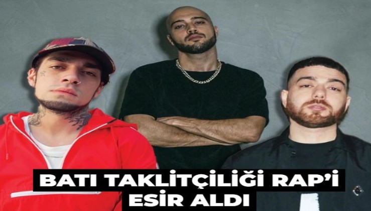 Batı taklitçiliği Rap’i esir aldı