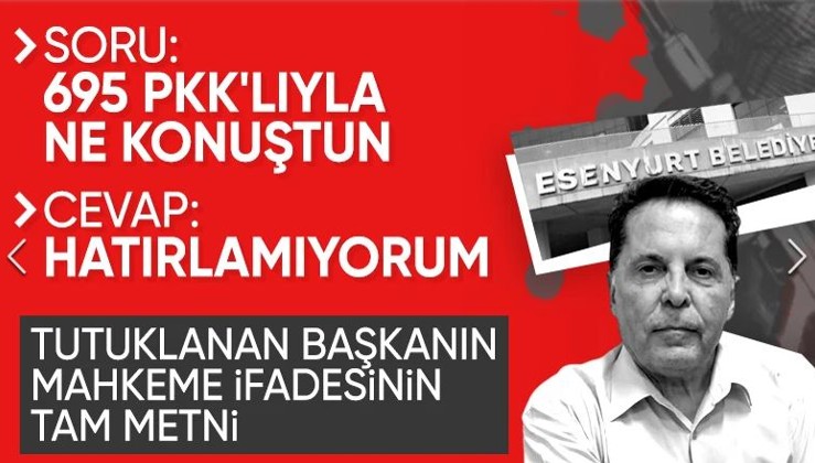 Tutuklanan Esenyurt Belediye Başkanı Özer'in ifadesi ortaya çıktı