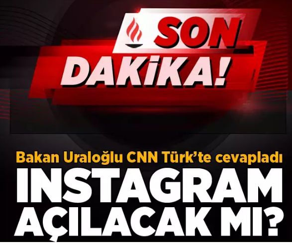 INSTAGRAM açılacak mı? Bakan Uraloğlu CNN Türk'te: Detaylar kaldı