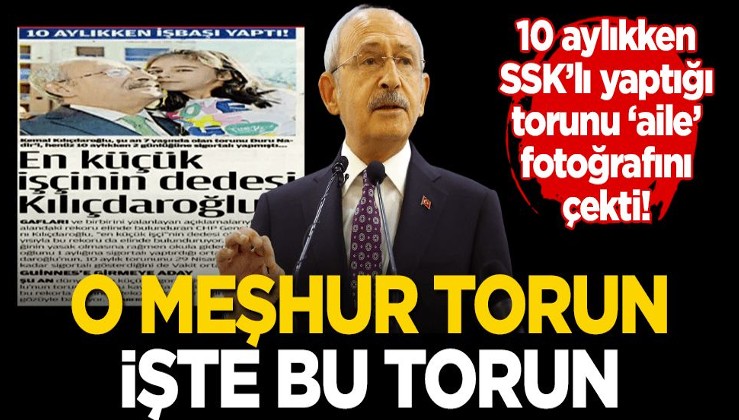 Kılıçdaroğlu’nun 10 aylıkken SSK’lı yaptırdığı torun işte bu torun!