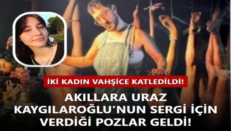 Fatih'te iki kadın vahşice katledildi! Akıllara Uraz Kaygılaroğlu'nun sergi için verdiği pozlar geldi! Sosyal medya ayağa kalktı