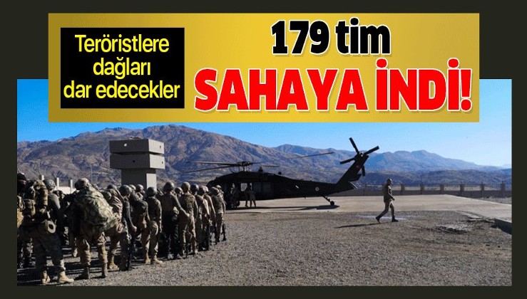 Son dakika: PKK'ya karşı dev operasyon başladı: 179 tim katılıyor.