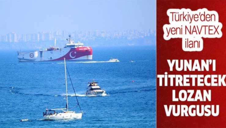 Son dakika: Türkiye'den yeni NAVTEX ilanı: Silahlandırılan adalara karşı Lozan'a vurgu yapıldı