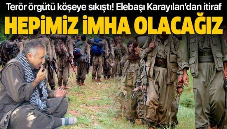 PKK elebaşı Murat Karayılan’dan itiraf: Hepimiz imha olacağız